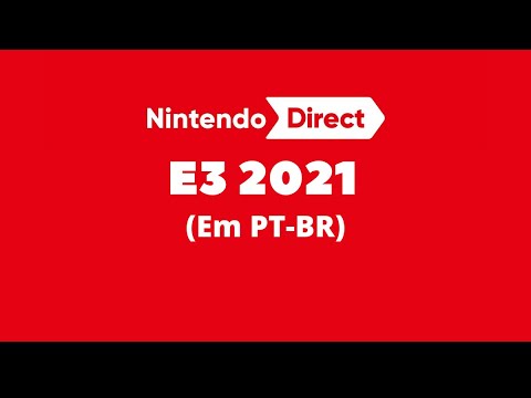 Nintendo Direct | E3 2021 em português do brasil