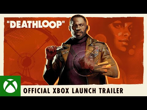 DEATHLOOP – Official Xbox Launch Trailer | Play It Now with Game Pass