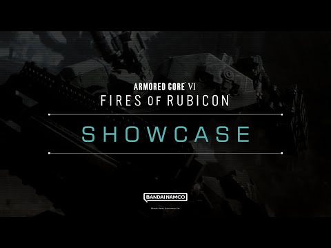 ARMORED CORE VI FIRES OF RUBICON Showcase