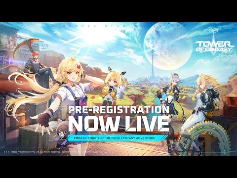 Pre-registration is NOW LIVE! | Tower of Fantasy