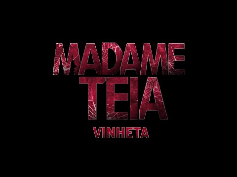 Madame Teia | Vinheta