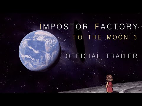 Impostor Factory (To the Moon 3) - Trailer