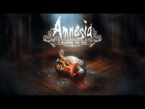 Amnesia: A Machine For Pigs - Teaser