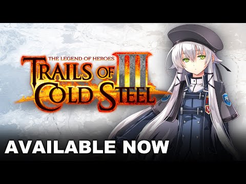 Trails of Cold Steel III - Launch Trailer (Nintendo Switch)