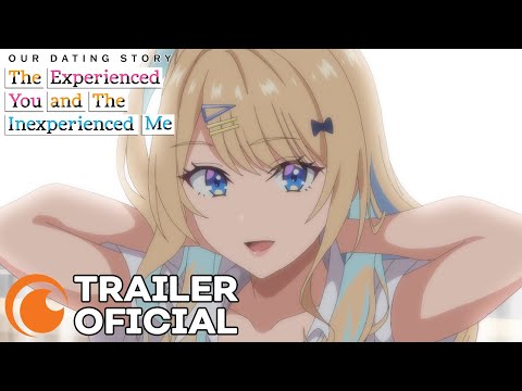 Our Dating Story: The Experienced You and The Inexperienced Me | TRAILER OFICIAL