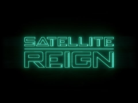 Satellite Reign Launch Trailer