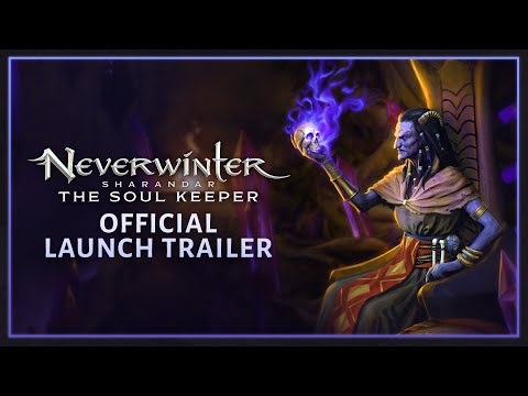 Neverwinter: Sharandar - The Soul Keeper Official Launch Trailer