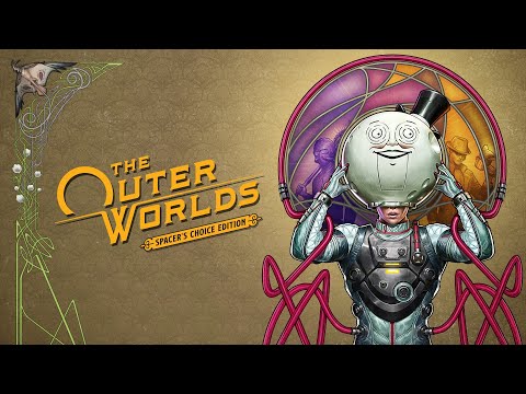 The Outer Worlds: Spacer’s Choice Edition – Official Trailer