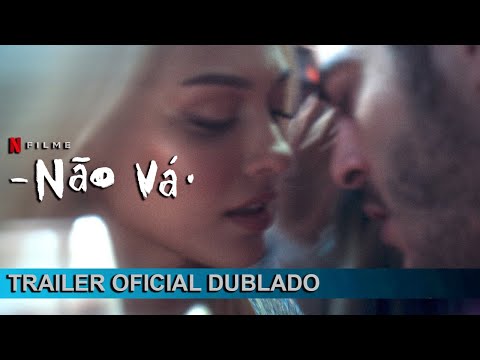 Não Vá 2022 Trailer Oficial Dublado