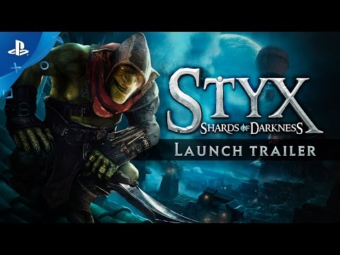 Styx: Shards of Darkness - Launch Trailer | PS4