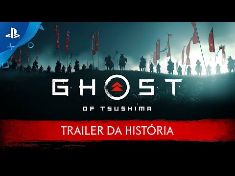 Ghost of Tsushima - Trailer da História | PS4