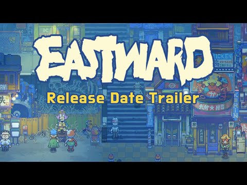 Eastward - Release Date Announcement Trailer