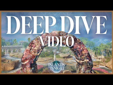 Islands of Insight | Official Deep Dive Video