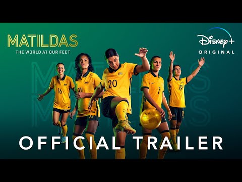 Matildas: The World At Our Feet | Official Trailer | Disney+