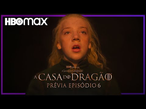 Prévia Episódio 6 | A Casa do Dragão | HBO Max