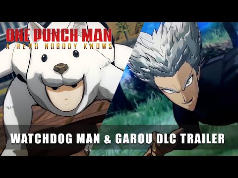 ONE PUNCH MAN: A HERO NOBODY KNOWS – Watchdog Man &amp; Garou DLC Trailer