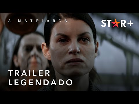 A Matriarca | Trailer Oficial Legendado | Star+