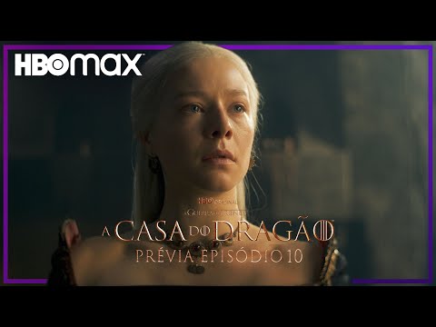 Prévia Episódio 10 | A Casa do Dragão | HBO Max