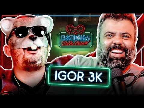 IGOR3K - RATINHO TALK SHOW 3.0 #01