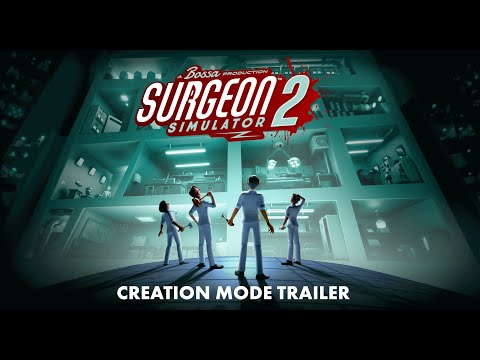 Surgeon Simulator 2: Level Creation Trailer