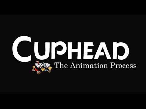 Cuphead - The animation process