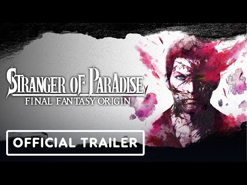 Stranger of Paradise: Final Fantasy Origin - Official Final Trailer