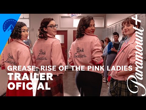 Grease: Rise Of The Pink Ladies | Trailer Oficial | Paramount Plus Brasil