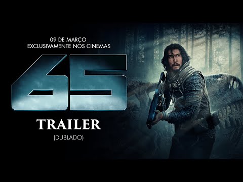 65 - Ameaça Pré-Histórica | Trailer Oficial Dublado | Dia 09 de março nos cinemas