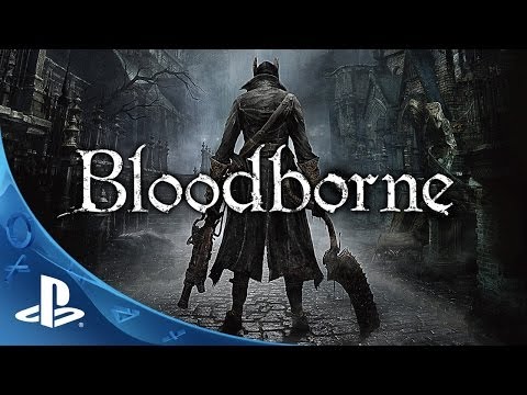 Bloodborne Debut Trailer | Face Your Fears | PlayStation 4 Action RPG