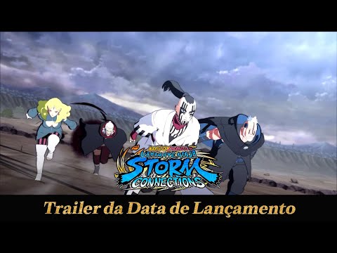 NARUTO X BORUTO Ultimate Ninja STORM CONNECTIONS — Trailer da Data de Lançamento