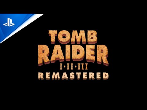 Tomb Raider I-III Remastered - Announce Trailer | PS5 &amp; PS4 Games