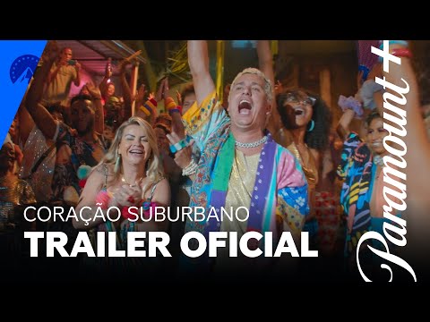 Coração Suburbano | Trailer Oficial | Paramount Plus Brasil