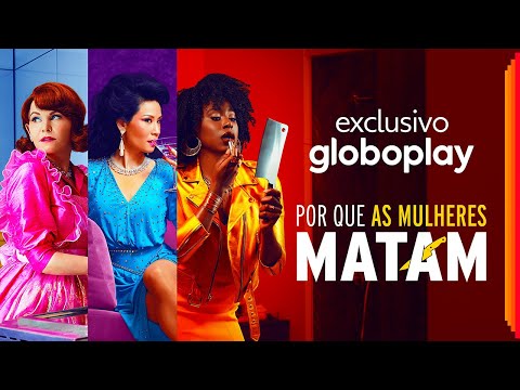 Por que as mulheres matam | Exclusivo Globoplay