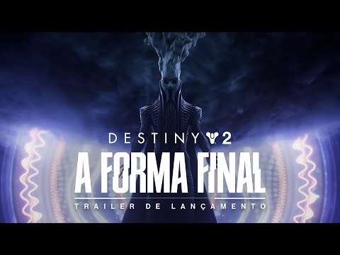 Destiny 2: A Forma Final | Trailer de Lançamento [BR]