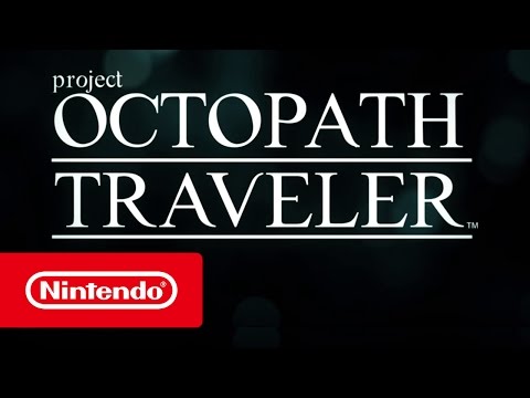 Project Octopath Traveler - Nintendo Switch Trailer