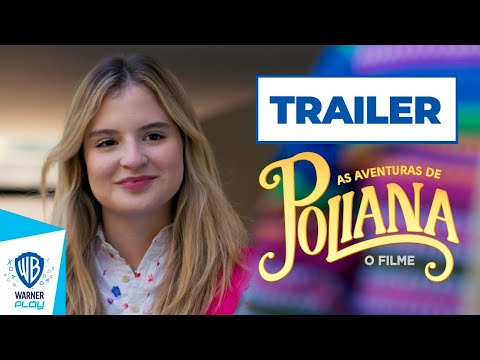 As Aventuras de Poliana O Filme - Trailer Oficial 4k