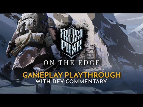 Frostpunk: On The Edge | Official Gameplay Reveal with Dev Commentary