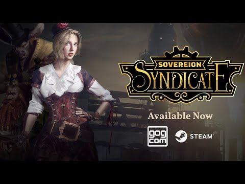 Sovereign Syndicate Available Now | Release Trailer