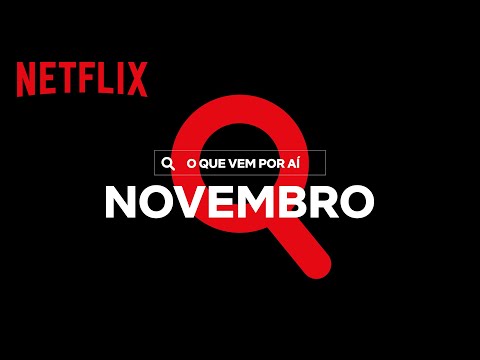 Novidades do Mês: Novembro | Netflix Brasil