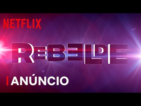Rebelde | Anúncio oficial | Netflix
