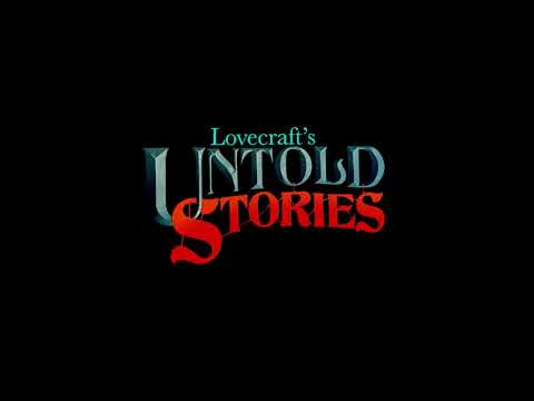 Lovecraft's Untold Stories - Official Trailer