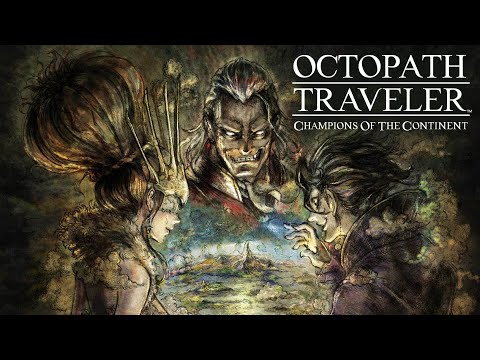 OCTOPATH TRAVELER: Champions of the Continent | Closed Beta Trailer