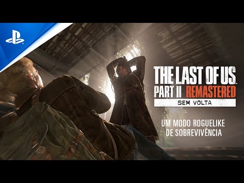 The Last of Us Part II Remasterizado - Trailer do Modo Sem Volta | PS5