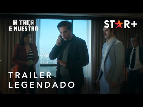 A Taça é Nuestra | Trailer Oficial Legendado | Star+