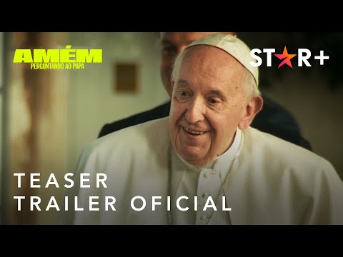 Amém: Perguntando ao Papa | Teaser Trailer Oficial | Star+