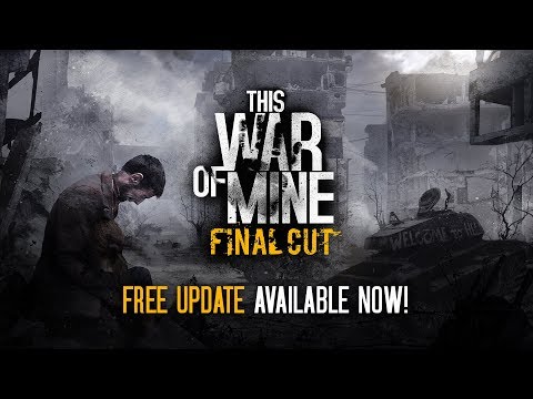This War of Mine: Final Cut | Free Update Official Trailer