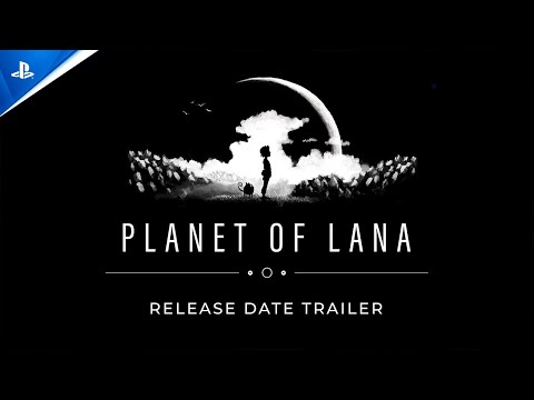 Planet of Lana - Release Date Trailer | PS5 &amp; PS4 Games