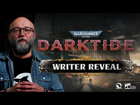 Warhammer 40,000: Darktide - Writer Reveal