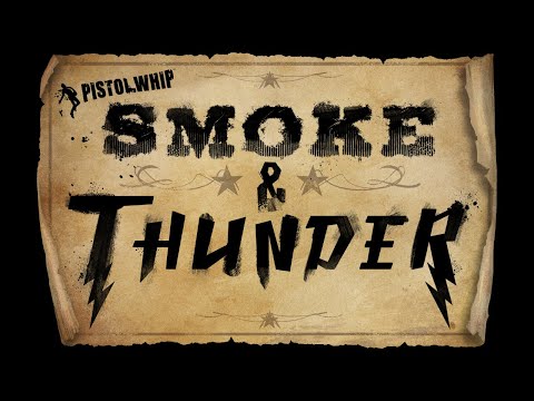 Pistol Whip: Smoke &amp; Thunder teaser | Oculus Quest &amp; Rift Platforms