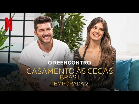 Casamento às Cegas: Brasil O REENCONTRO - Temporada 2 | Netflix Brasil
